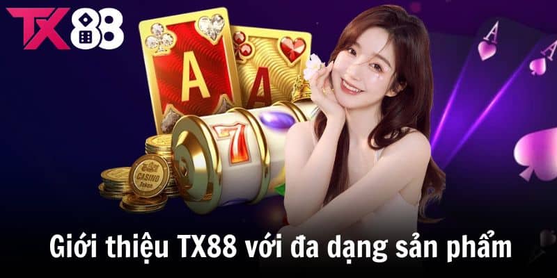 Giới thiệu TX88 với đa dạng sản phẩm